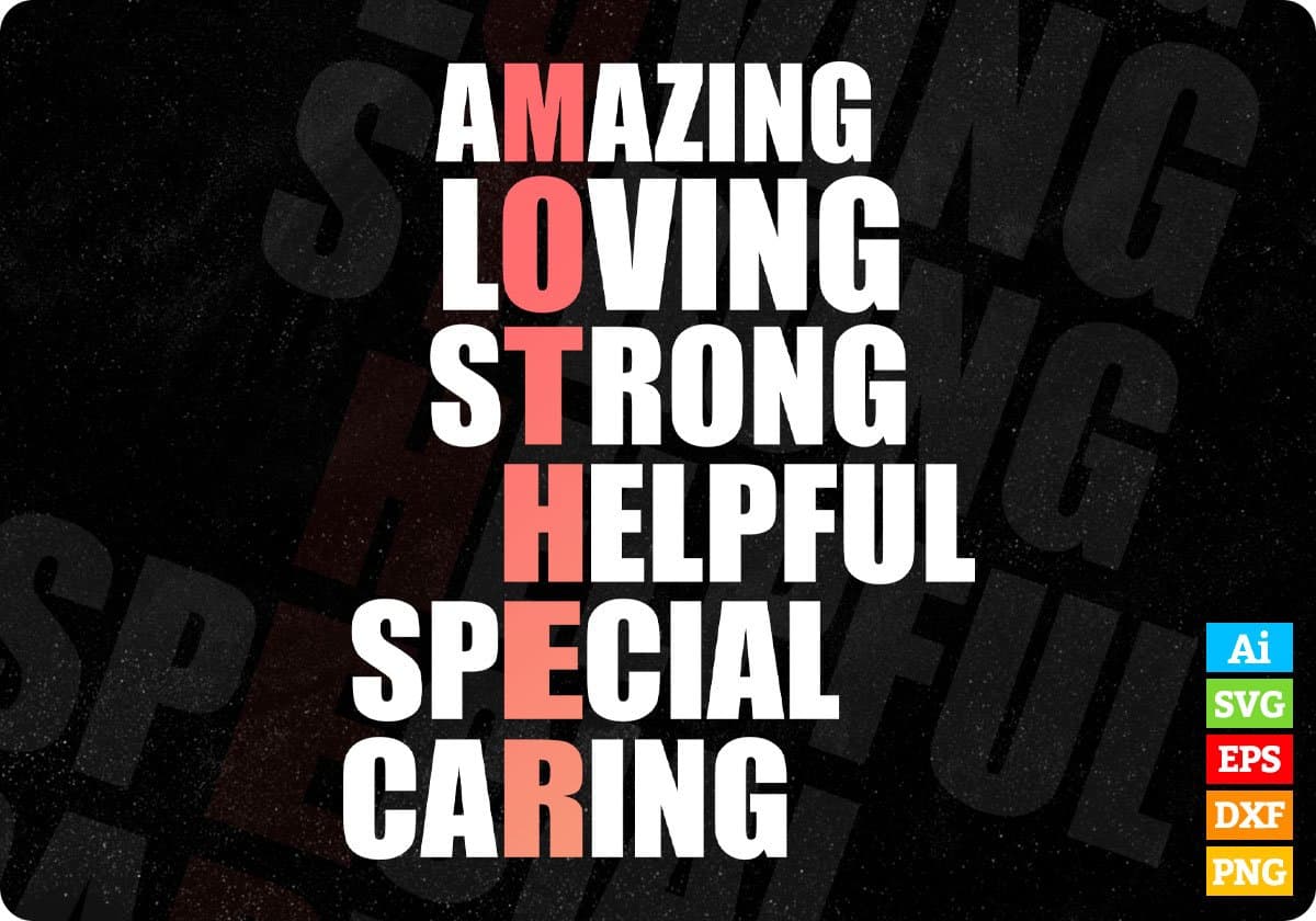 Amazing Loving Strong Helpful Special Caring Mother's Day T shirt Design In Svg Cutting Printable Files