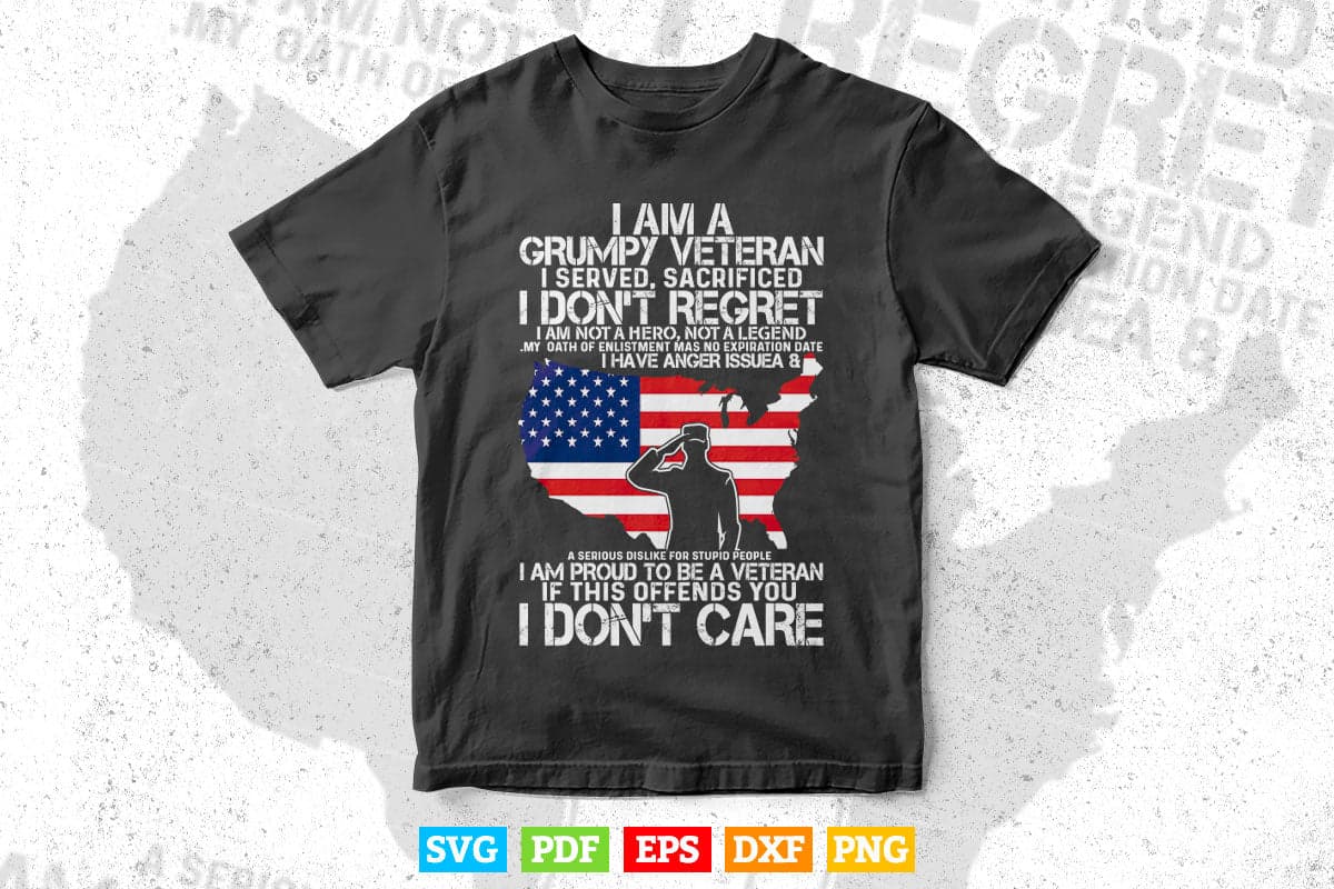 American Flag I am a Grumpy Veteran I Served I Sacrificed Veteran Day 4th of July Svg T shirt Design.