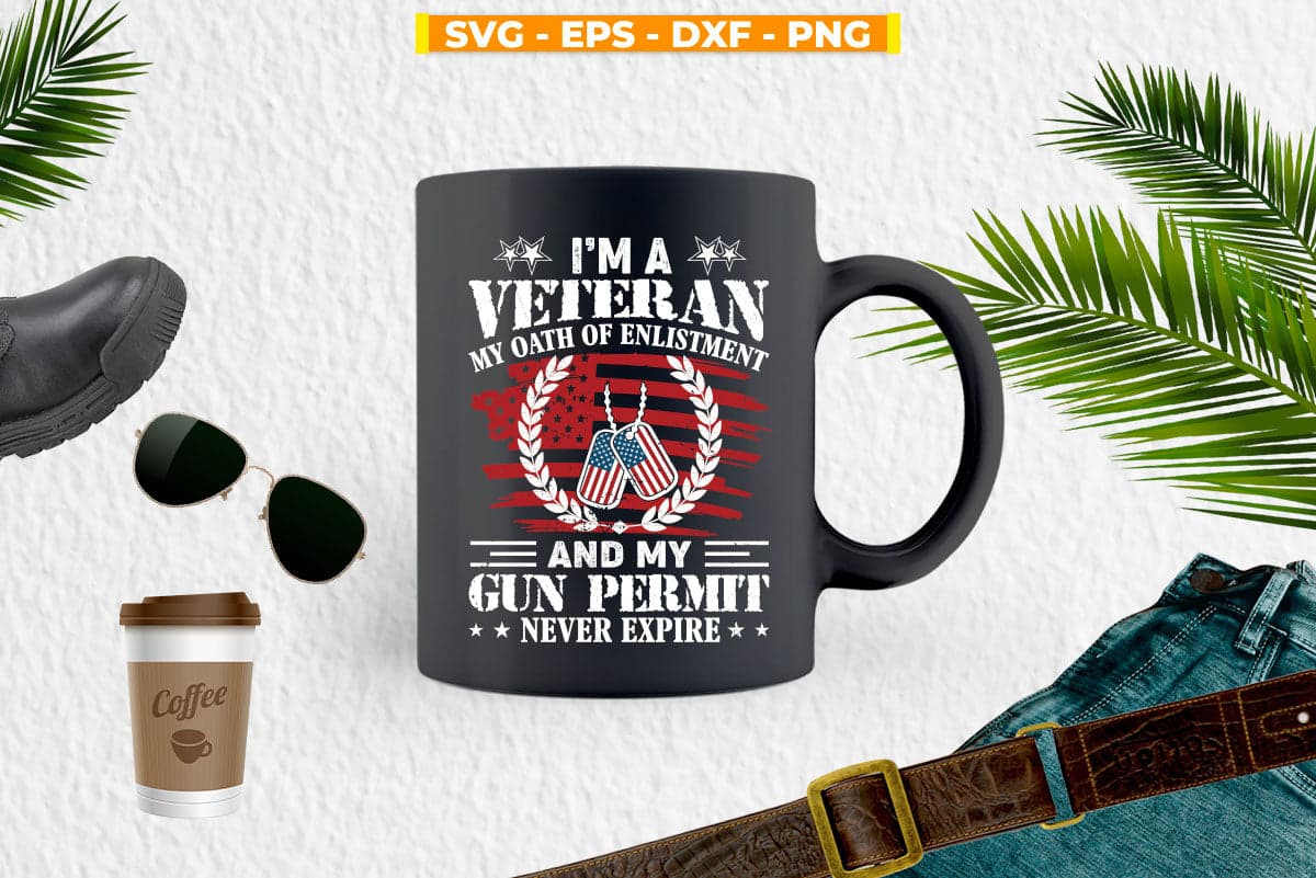 American Flag I am a Veteran My Oath Never Expires I am A Grumpy Veteran Svg Png Cut Files.