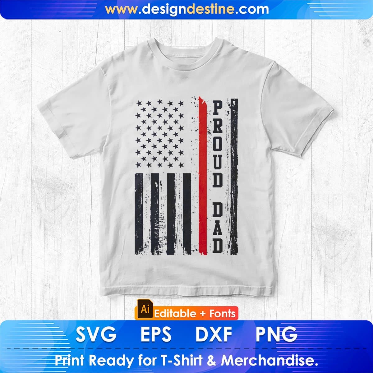 American Flag Proud Dad Firefighter Editable T shirt Design In Ai Png Svg Cutting Printable Files