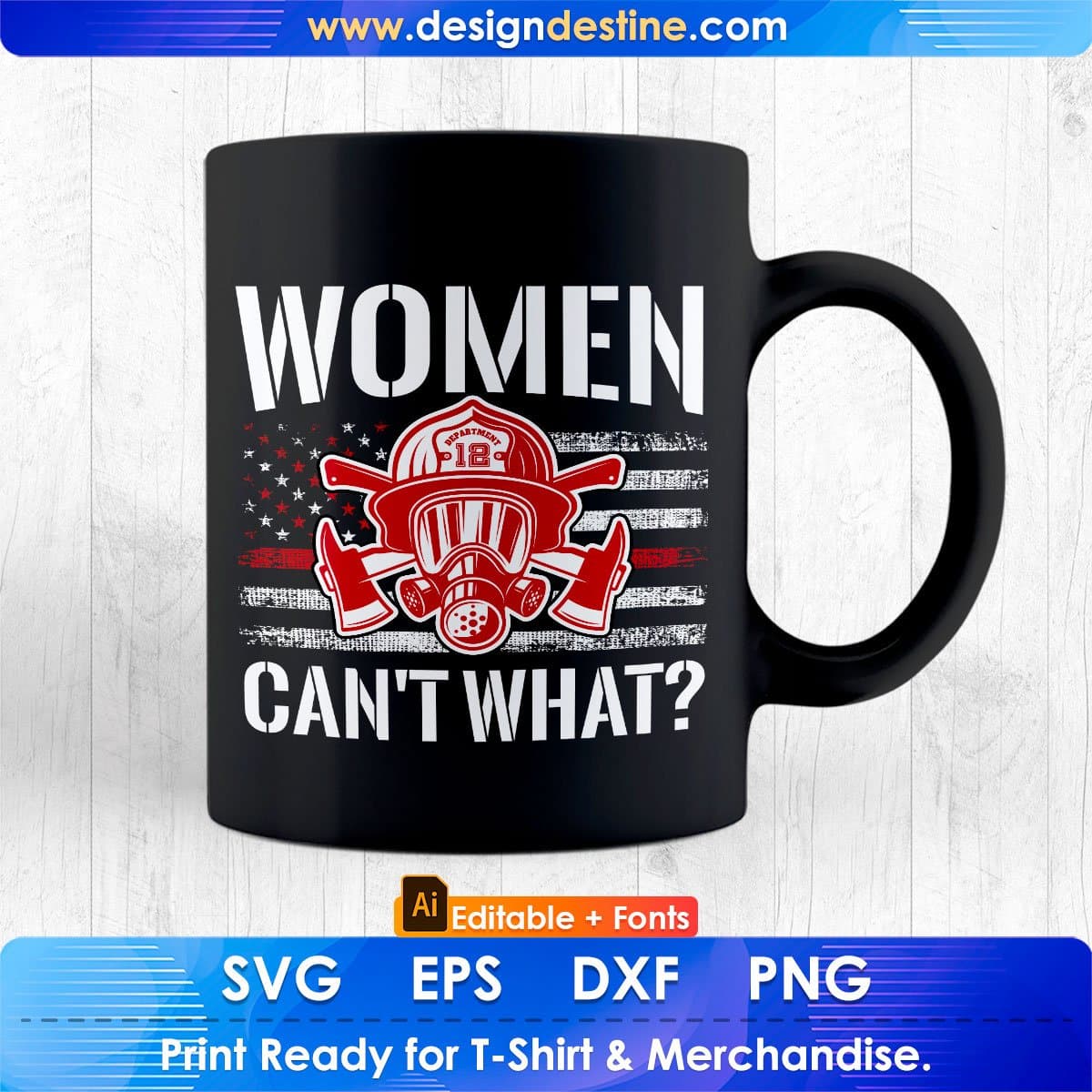 American Flag Women Can't What Firefighter T shirt Design In Ai Png Svg Cutting Printable Files