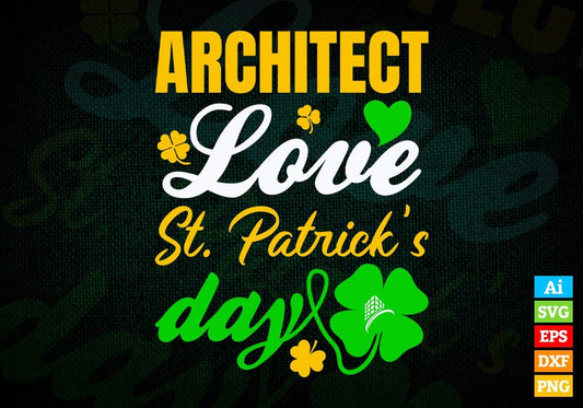 Architect Love St. Patrick's Day Editable Vector T-shirt Designs Png Svg Files