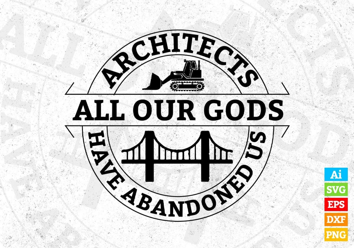 Architects All Our Gods Have Abandoned Us Editable T shirt Design Svg Cutting Printable Files