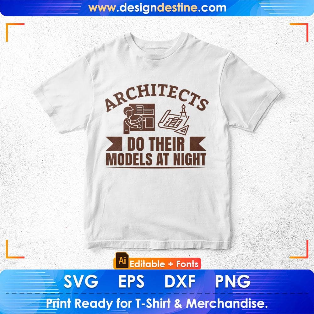 Architects Do Their Models At Night Architect Editable T shirt Design Svg Cutting Printable Files