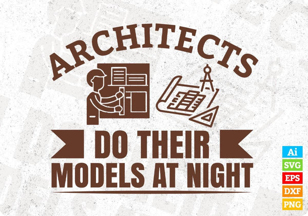 products/architects-do-their-models-at-night-architect-editable-t-shirt-design-svg-cutting-608.jpg