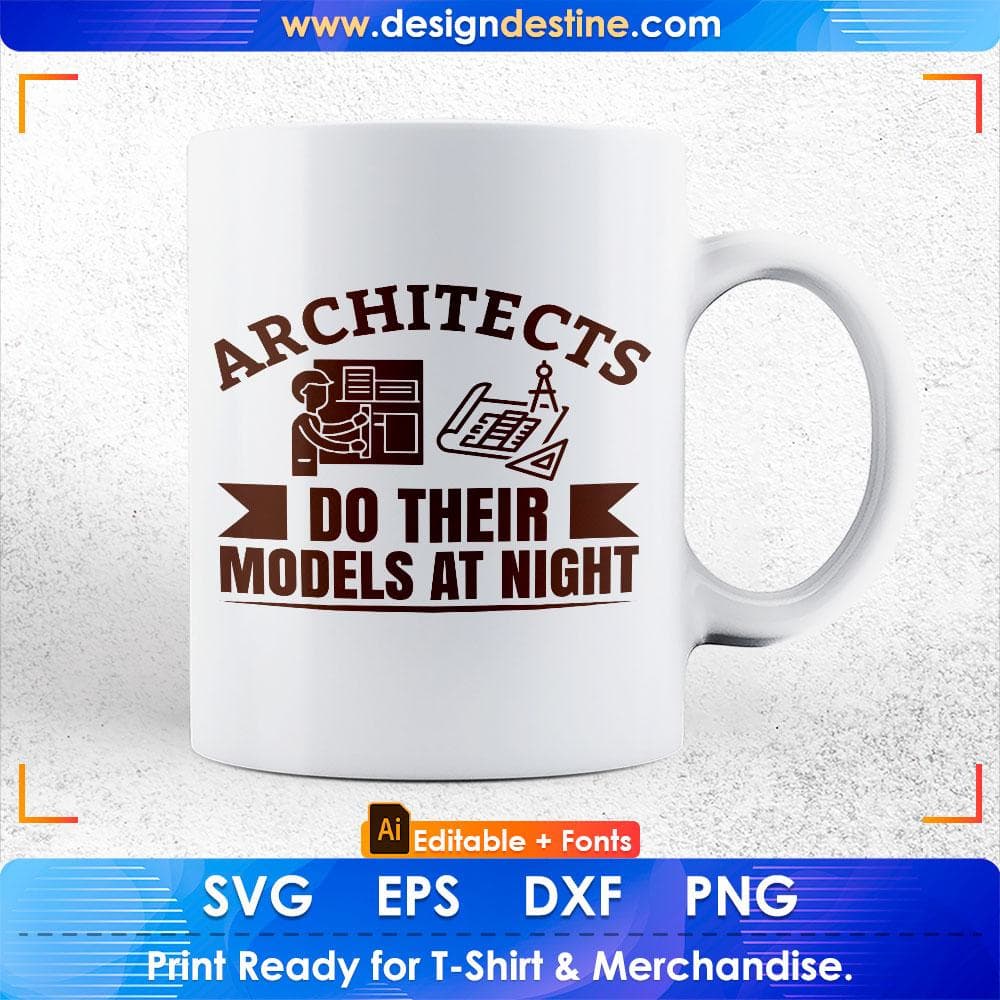 Architects Do Their Models At Night Architect Editable T shirt Design Svg Cutting Printable Files