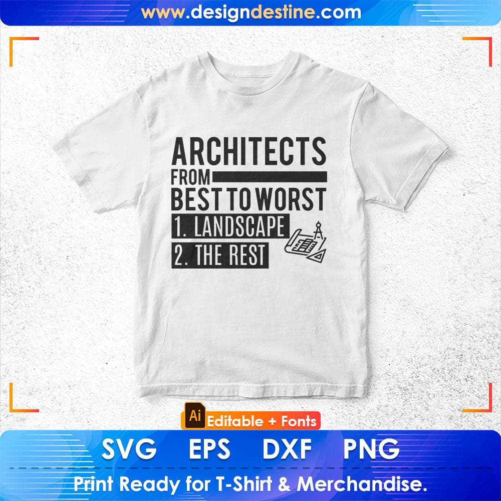 Architects From Best To Worst Landscape The Rest Editable T shirt Design Svg Cutting Printable Files