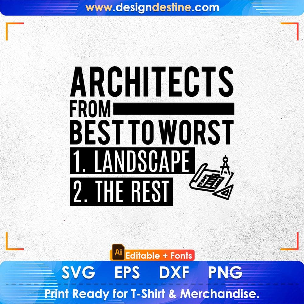 Architects From Best To Worst Landscape The Rest Editable T shirt Design Svg Cutting Printable Files