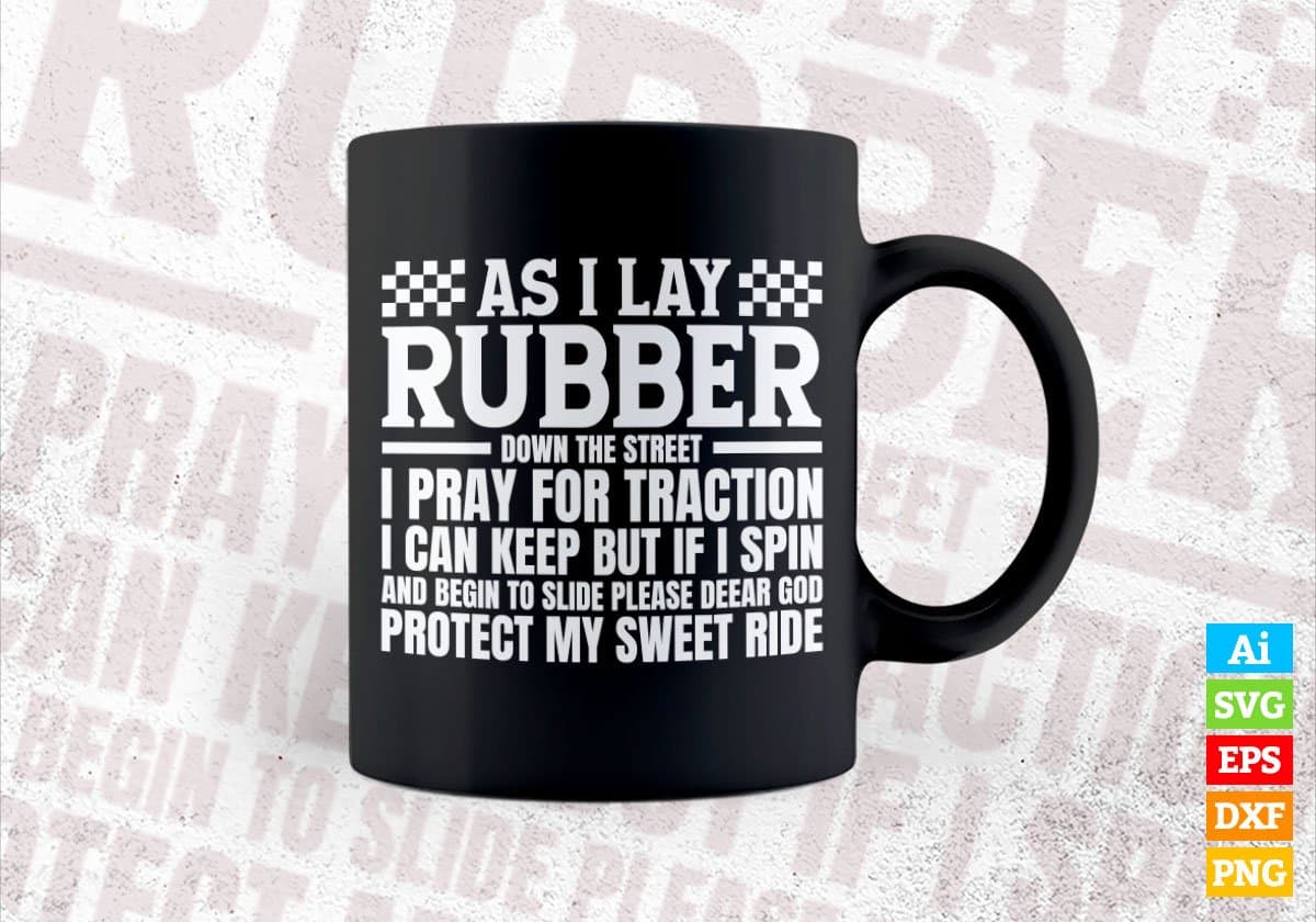 As i Lay Rubber Down The Street i Pray For Traction Taxi Driver Editable Vector T-shirt Design in Ai Svg Png Files