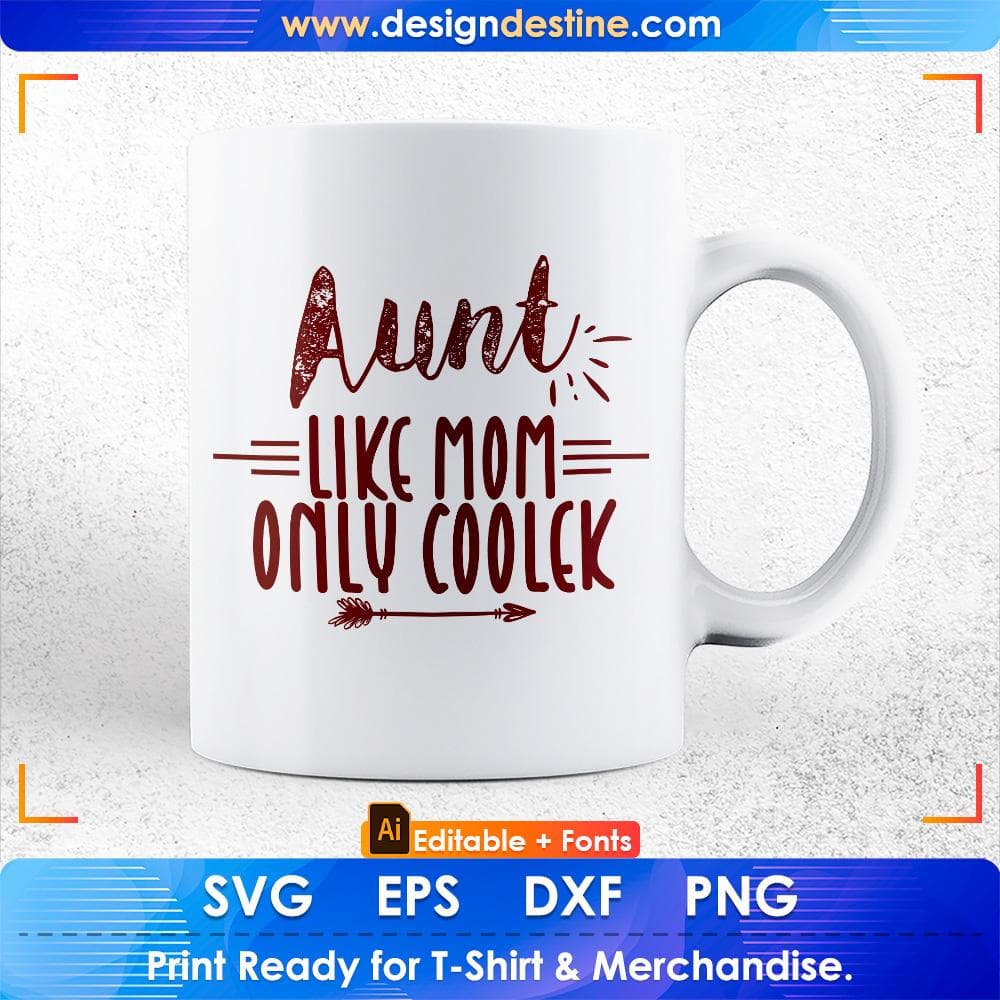 Aunt like mom only cooler Auntie Editable T shirt Design Svg Cutting Printable Files