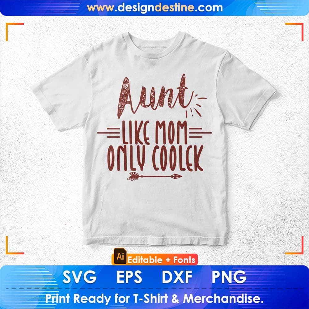 Aunt like mom only cooler Auntie Editable T shirt Design Svg Cutting Printable Files
