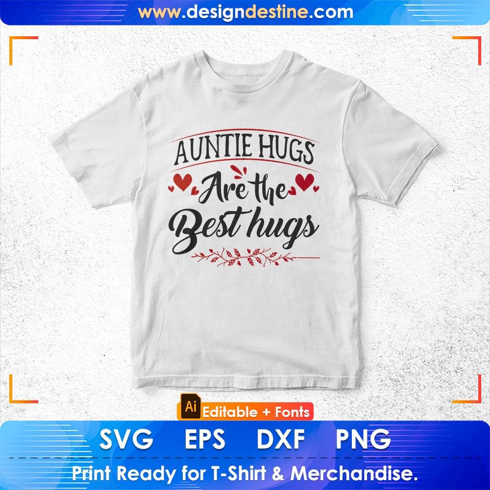 Auntie Hugs Are The Best Hugs Editable T shirt Design Svg Cutting Printable Files