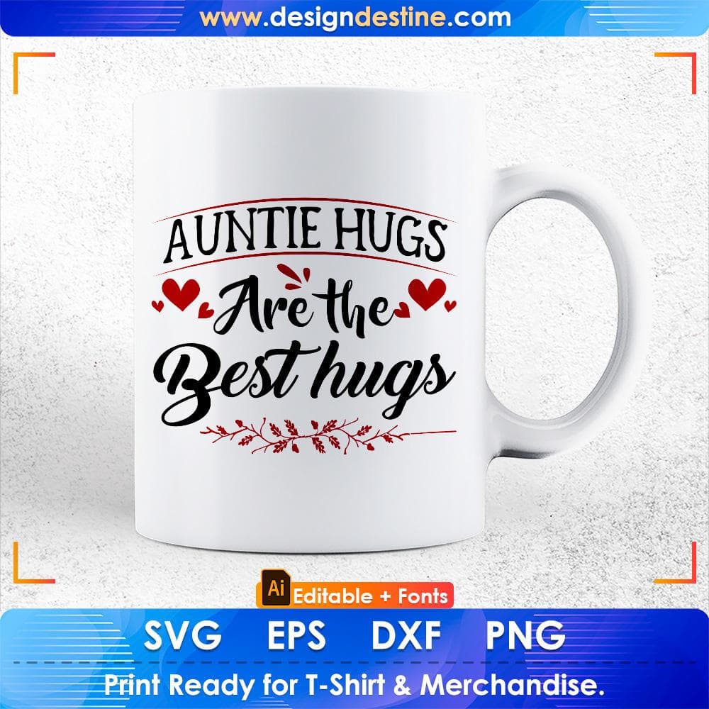 Auntie Hugs Are The Best Hugs Editable T shirt Design Svg Cutting Printable Files