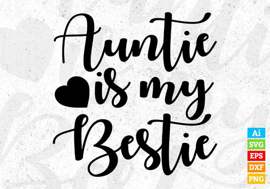 Auntie Is My Bestie T shirt Design In Svg Png Cutting Printable Files