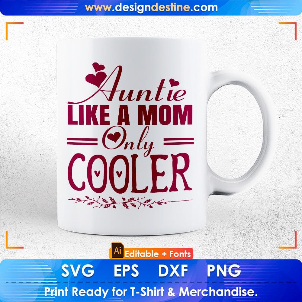 Auntie Like A Mom Only Cooler Aunt Editable T shirt Design Svg Cutting Printable Files