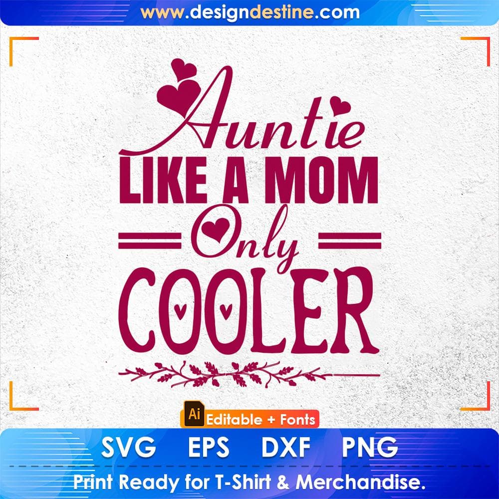 Auntie Like A Mom Only Cooler Aunt Editable T shirt Design Svg Cutting Printable Files