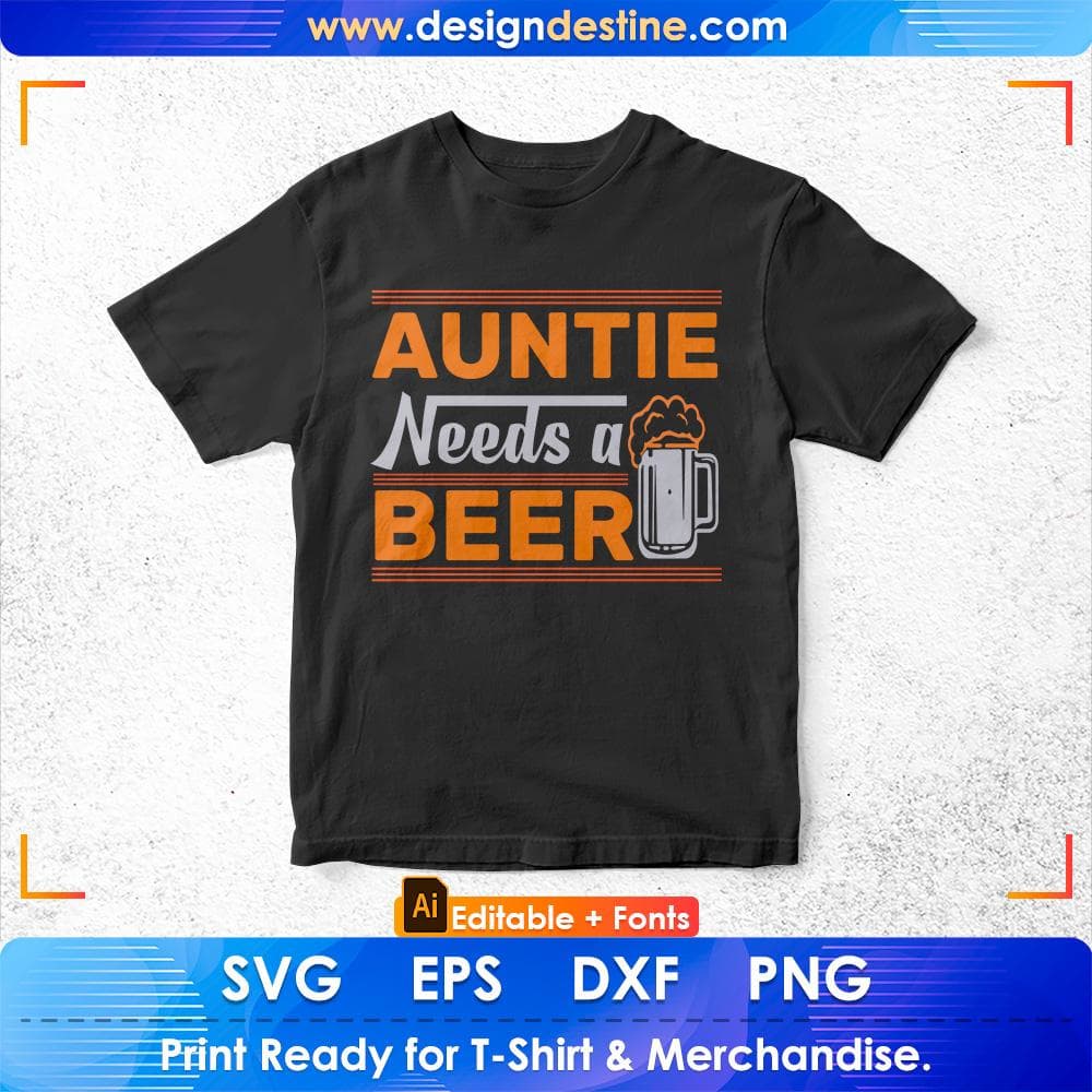 Auntie Needs A Beer Aunt Editable T shirt Design Svg Cutting Printable Files