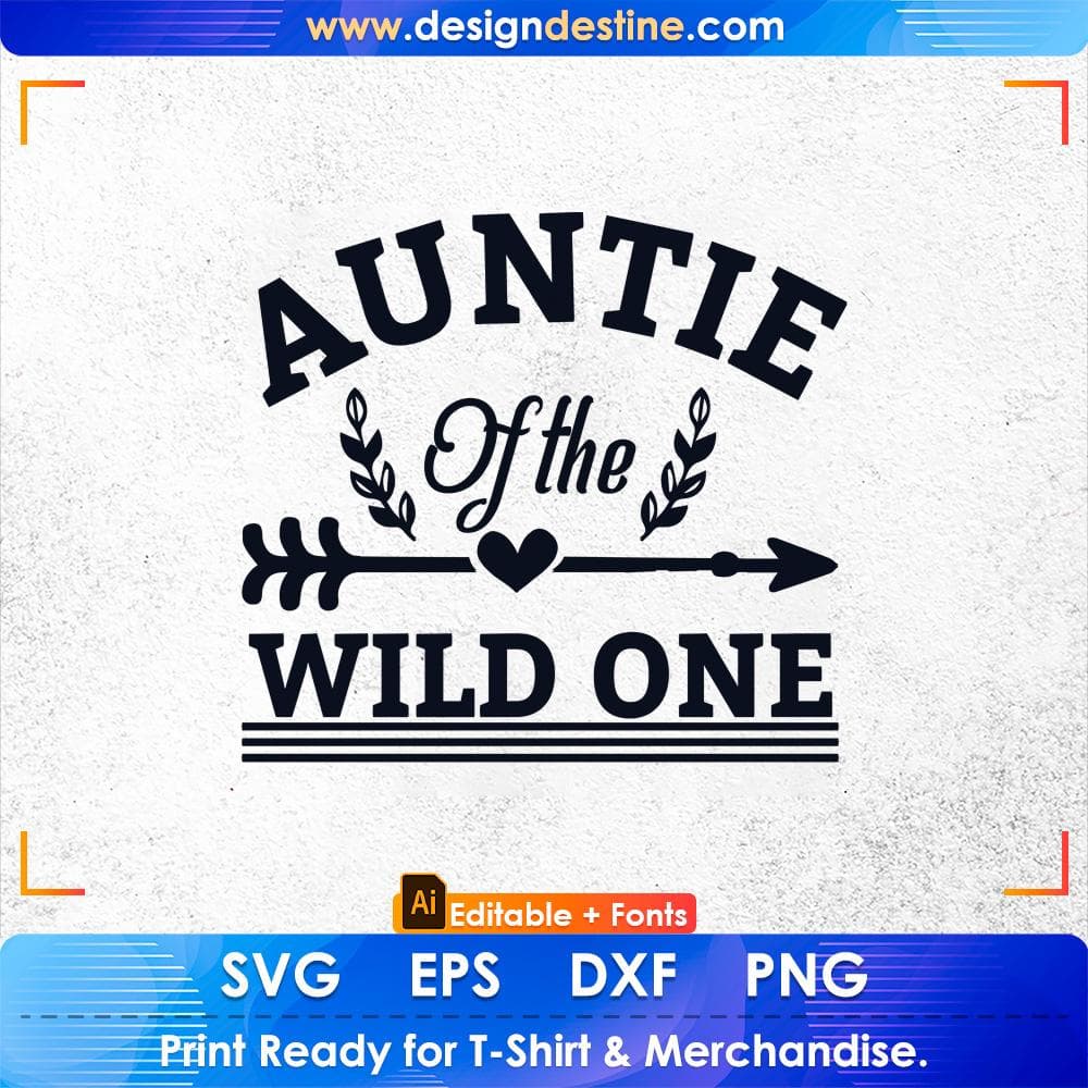Auntie Of The Wild One Aunt Editable T shirt Design Svg Cutting Printable Files