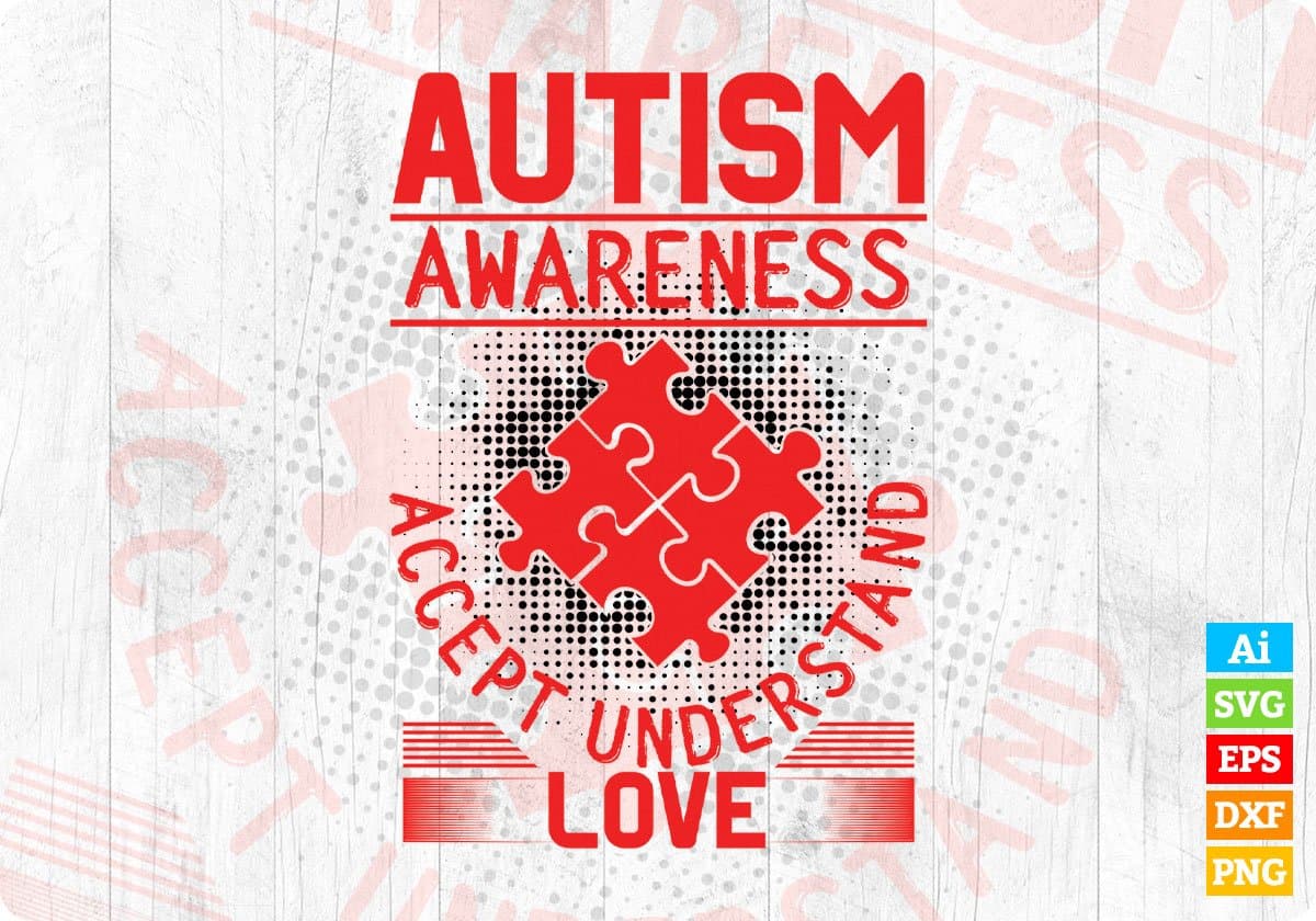 Autism awareness Accept Understand Love Autism Editable T shirt Design Svg Cutting Printable Files