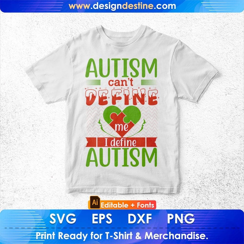 Autism Can’t Define Me. I Define Autism Editable T shirt Design Svg Cutting Printable Files
