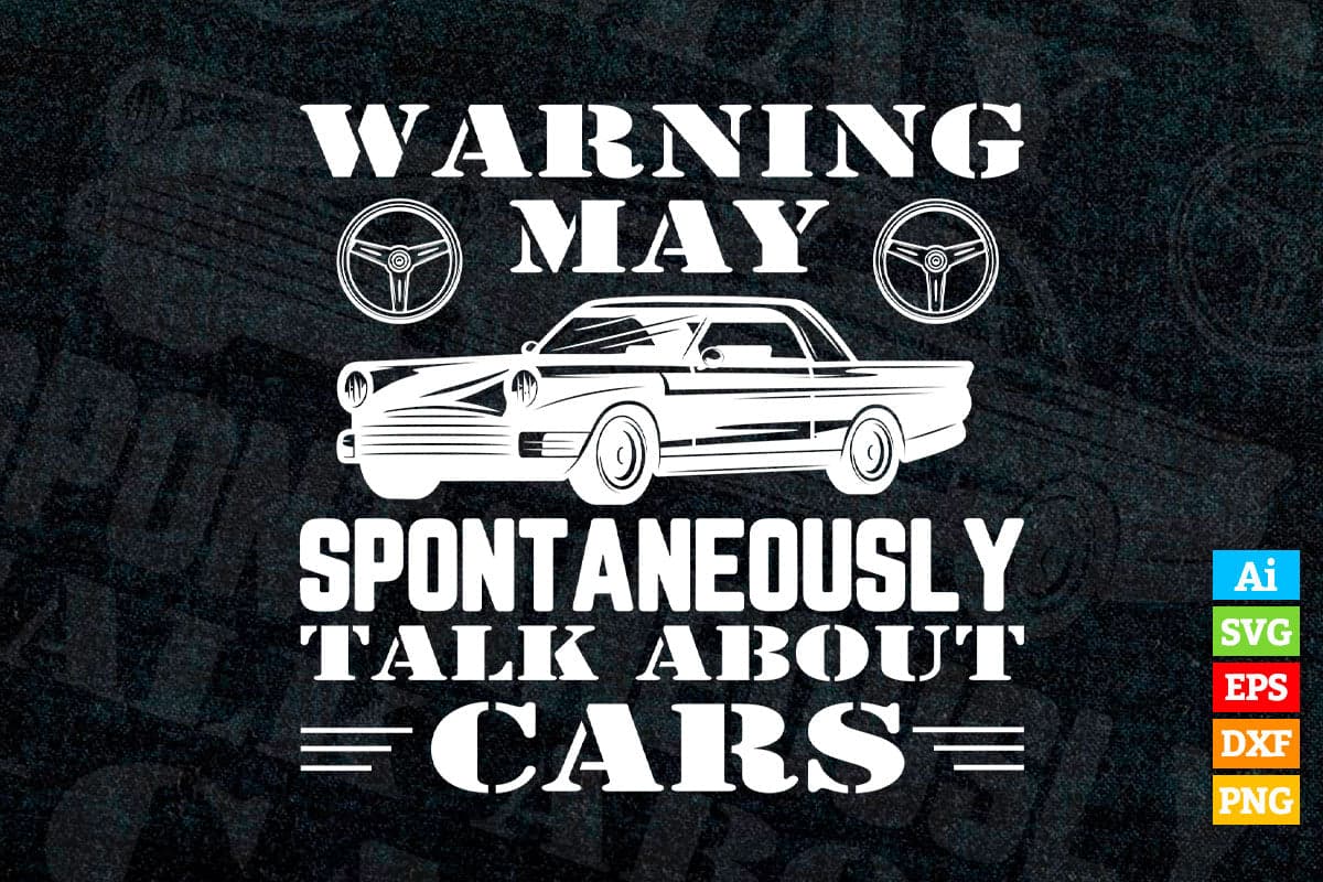 Auto Mechanic T-Shirt Warning I May Spontaneously Talk Cars Auto Mechanic T-Shirt Warning I May Spontaneously Talk Cars