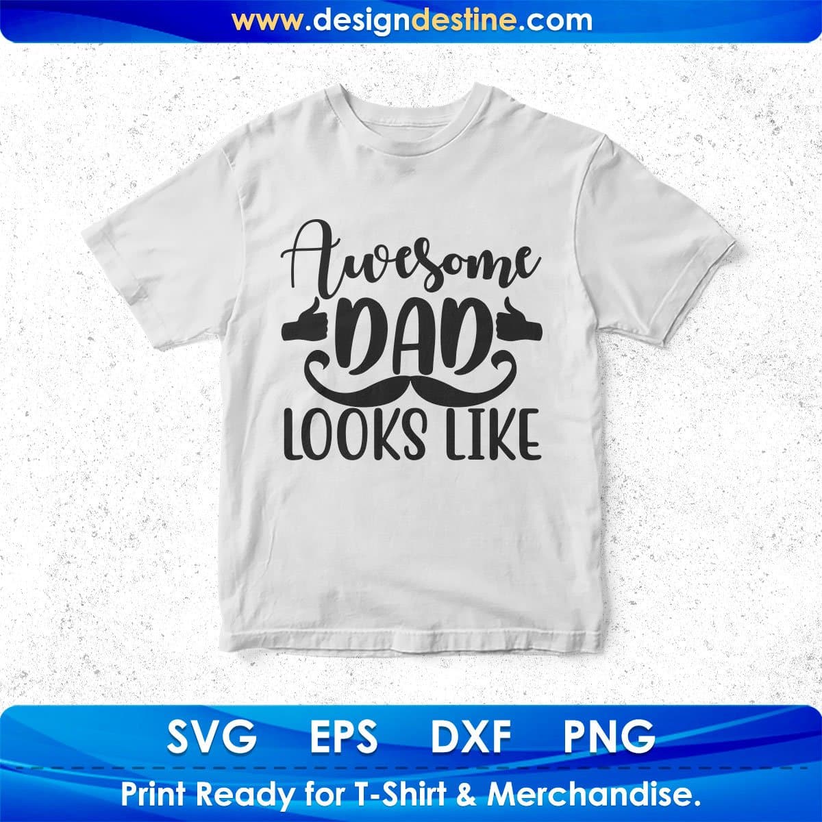 Awesome Dad Looks Like Father's Day T shirt Design In Svg Png Cutting Printable Files