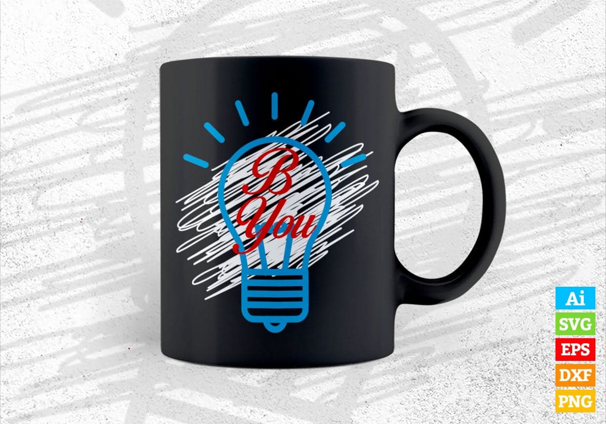 B You Inspirational Quotes Vector T-shirt Design in Ai Svg Png Files