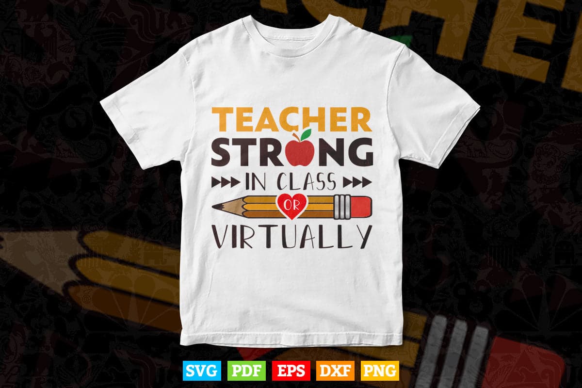 Back to School 2022 Teacher Strong In-Class Svg T shirt Design.