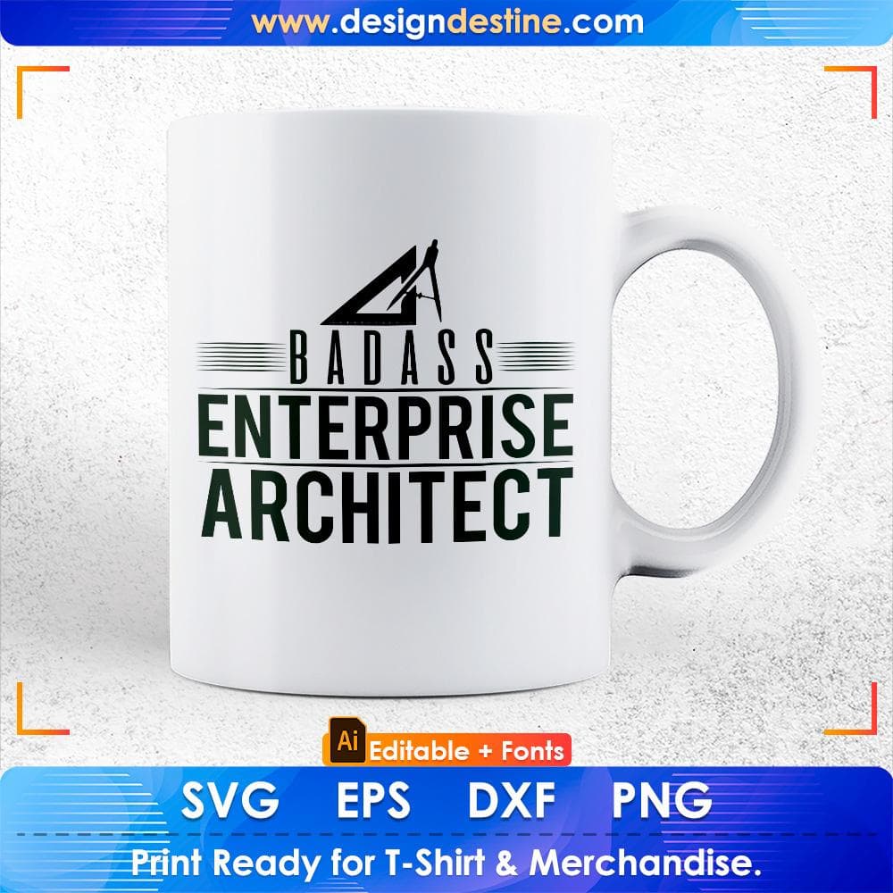 Badass Enterprise Architect Editable T shirt Design Svg Cutting Printable Files