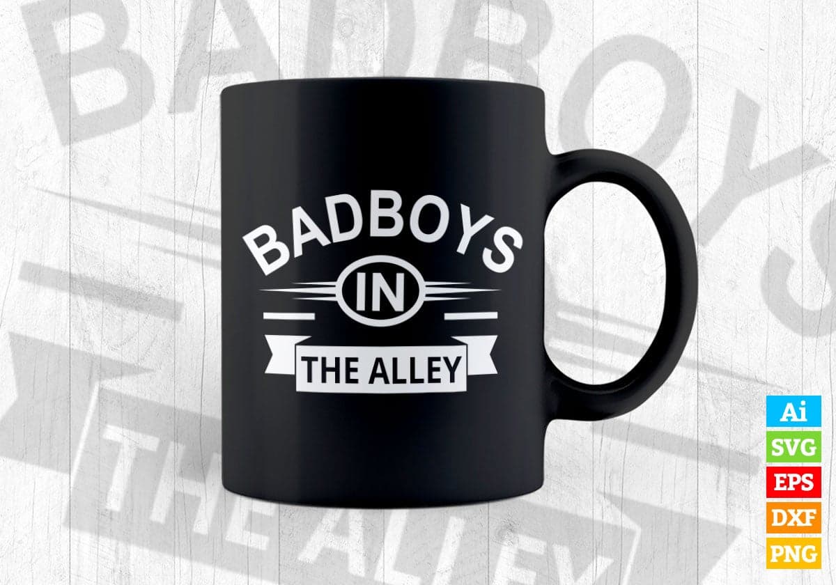 Badboys In The Alley Funny Motivational Quotes Vector T-shirt Design in Ai Svg Png Files