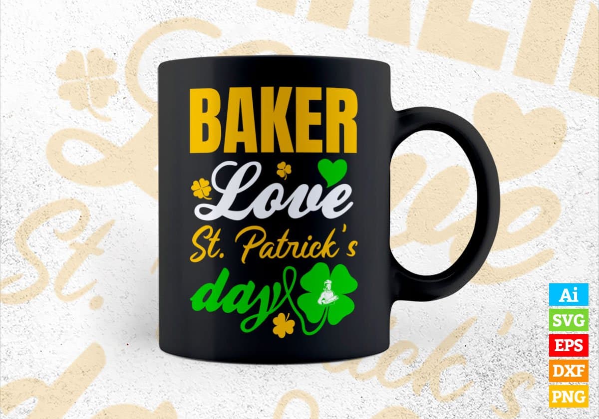 Baker Love St. Patrick's Day Editable Vector T-shirt Designs Png Svg Files