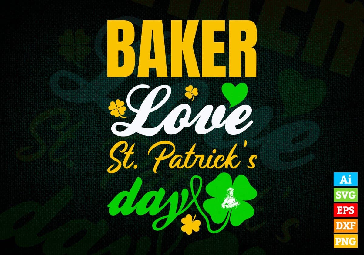 Baker Love St. Patrick's Day Editable Vector T-shirt Designs Png Svg Files