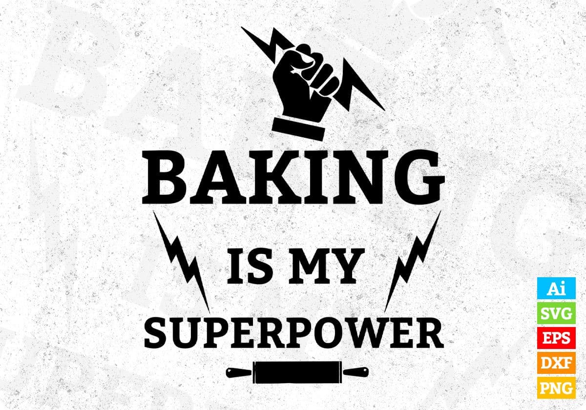 Baking Is My Superpower T shirt Design In Svg Cutting Printable Files