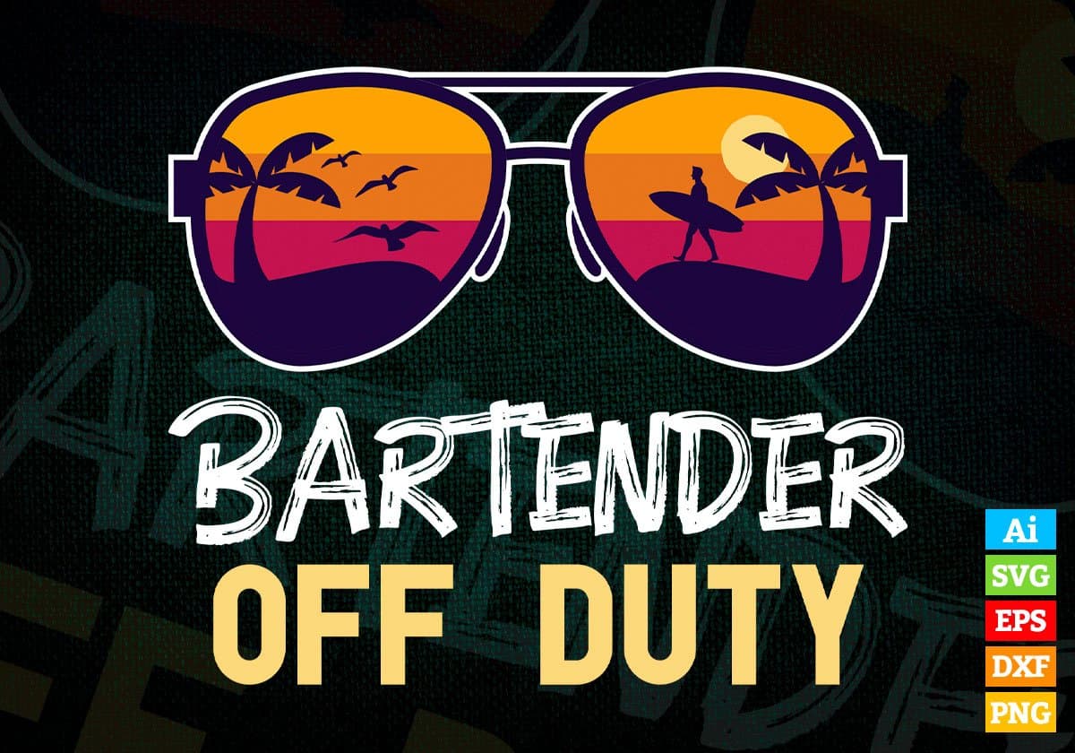 Bartender Off Duty With Sunglass Funny Summer Gift Editable Vector T-shirt Designs Png Svg Files