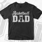 Basketball Dad Father's Day Sports Vector T shirt Design in Ai Png Svg Files