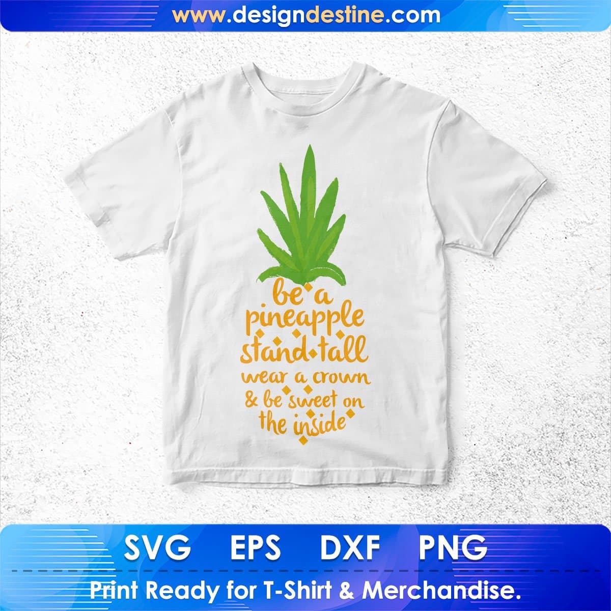 Be A Pineapple Inspirational T shirt Design In Svg Cutting Printable Files