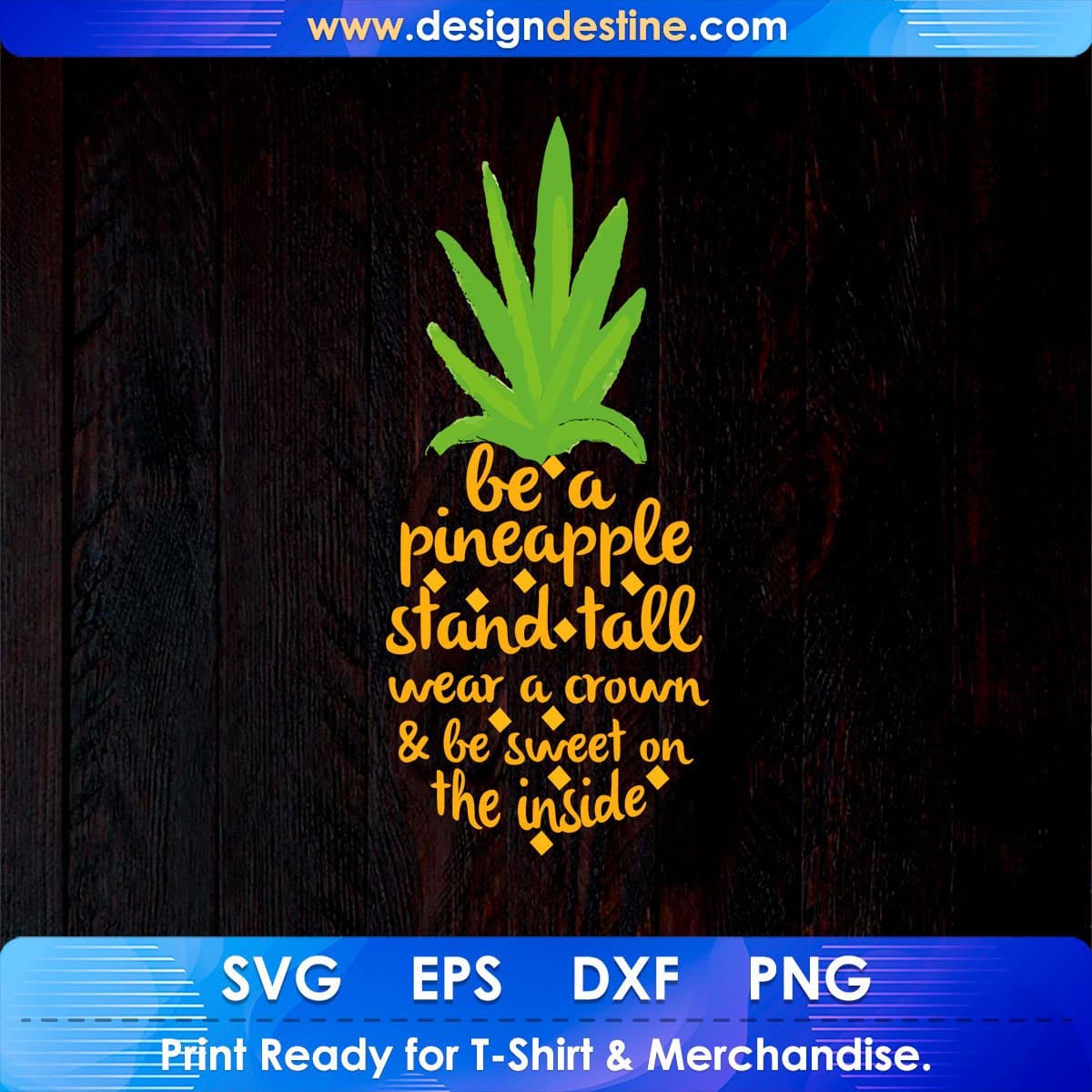 Be A Pineapple Inspirational T shirt Design In Svg Cutting Printable Files