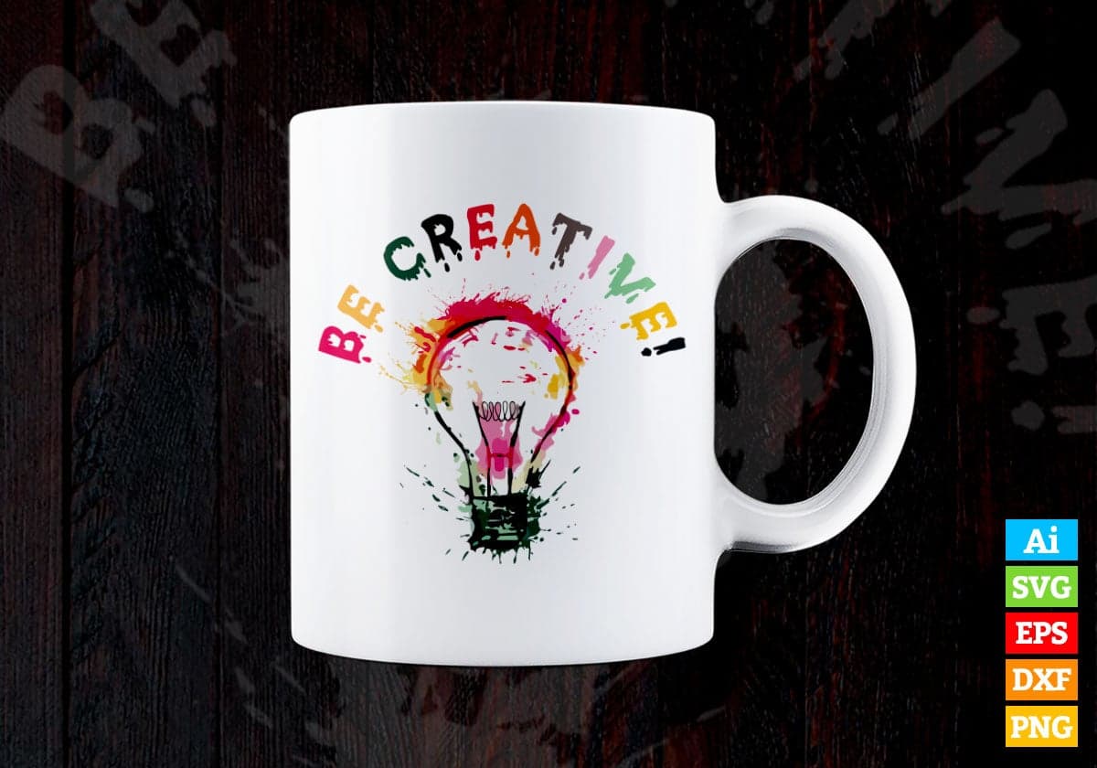 Be Creative Motivational Quotes Vector T-shirt Design in Ai Svg Png Files