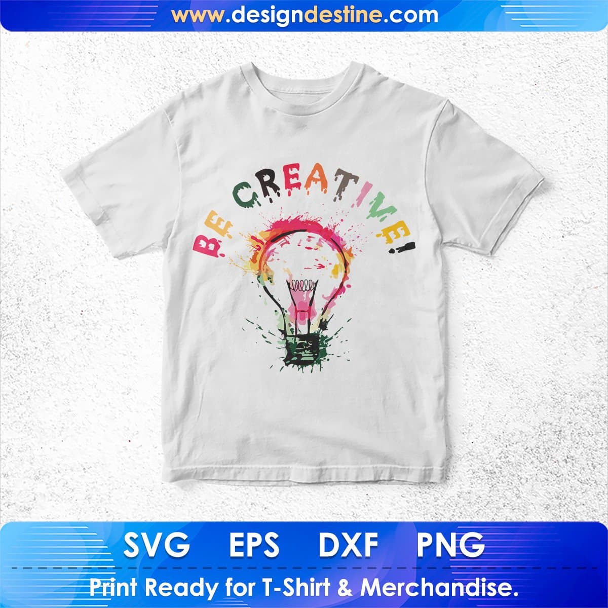 Be Creative T shirt Design In Svg Cutting Printable Files