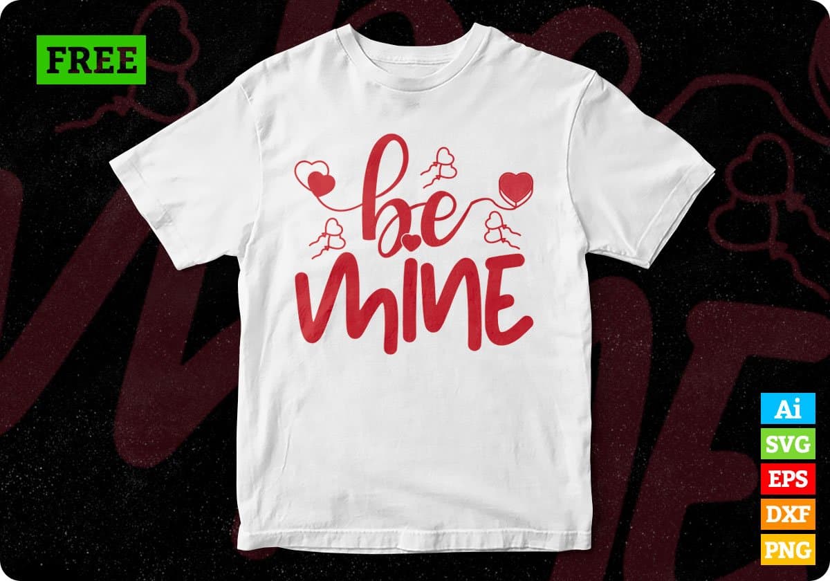 Be Mine Valentine's Day T shirt Design In Png Svg Cutting Printable Files