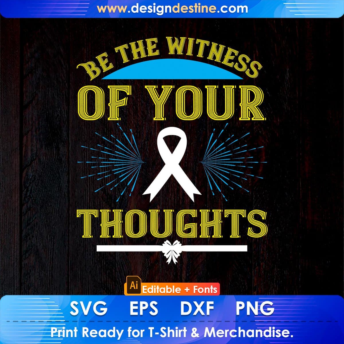 Be The Witness Of Your Thoughts Awareness Editable T shirt Design In Ai Svg Printable Files