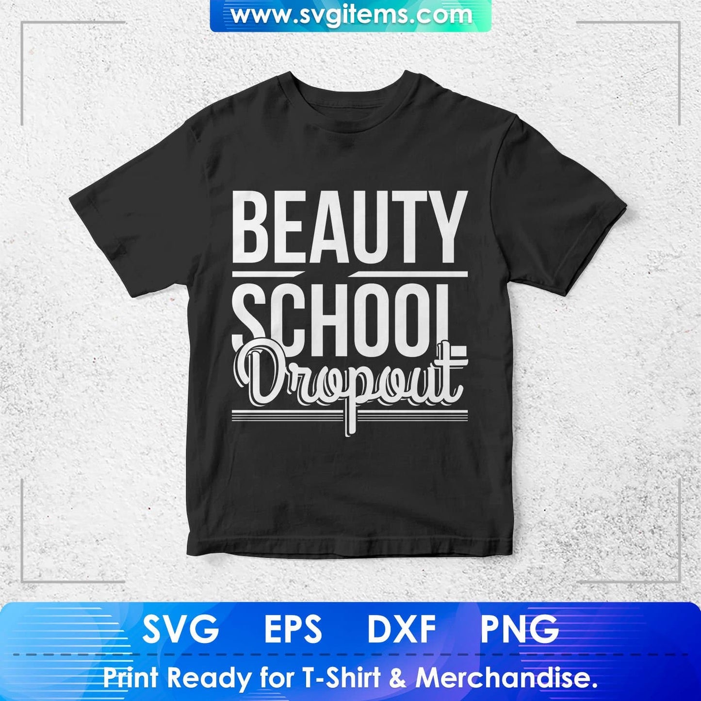 Beauty School Dropout T shirt Design In Svg Cutting Printable Files