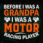 Before I Was a Grandpa i Was a Motor Racing Player Father's Day Editable Vector T-shirt Design in Ai Png Svg Files