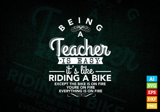 Bein a Teacher Is Easy It's a Like Riding a Bike Teacher's Day Vector T-shirt Design in Ai Svg Png Files