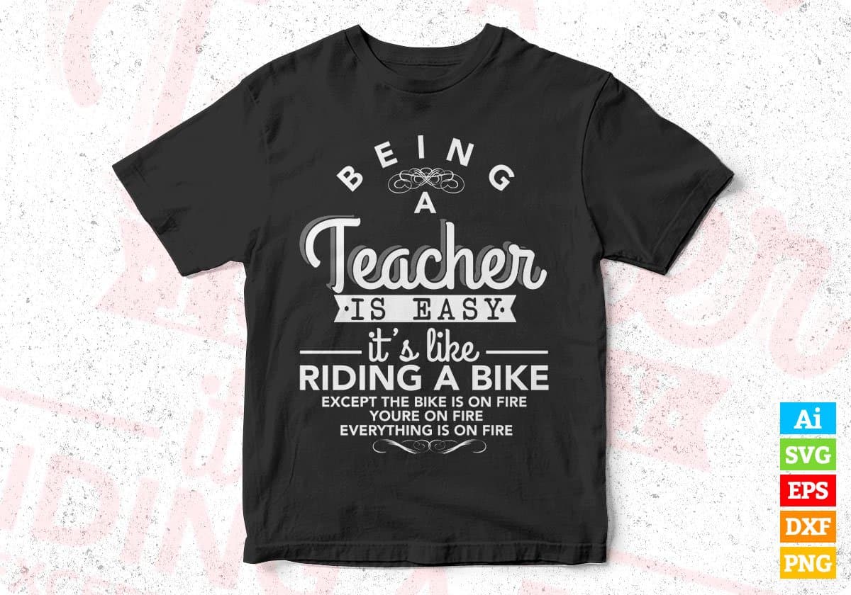 Being A Teacher Is Easy It's Life Riding A Bike T shirt Design In Svg Cutting Printable Files