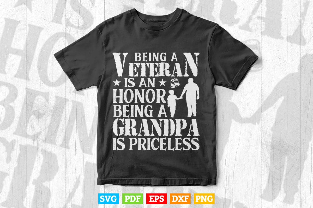Being A Veteran is an Honor Grandpa Is Priceless Svg Png Cut Files.