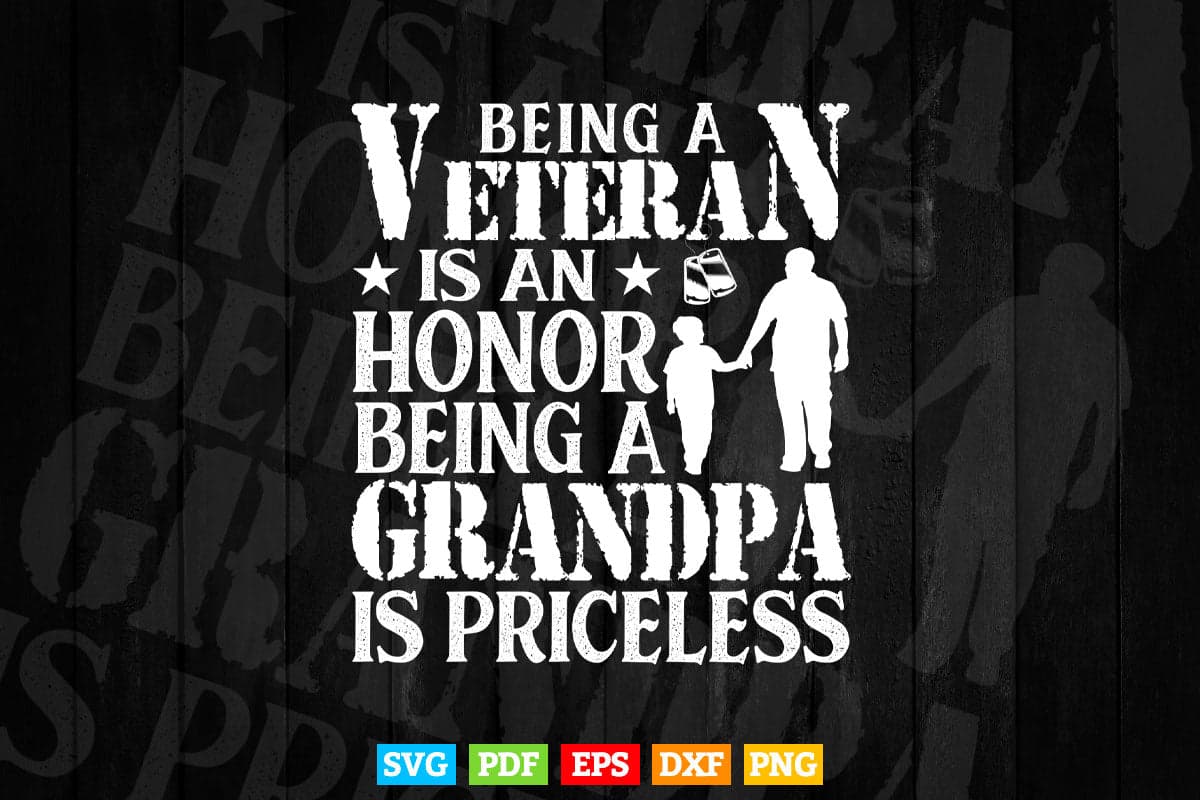 Being A Veteran is an Honor Grandpa Is Priceless Svg Png Cut Files.