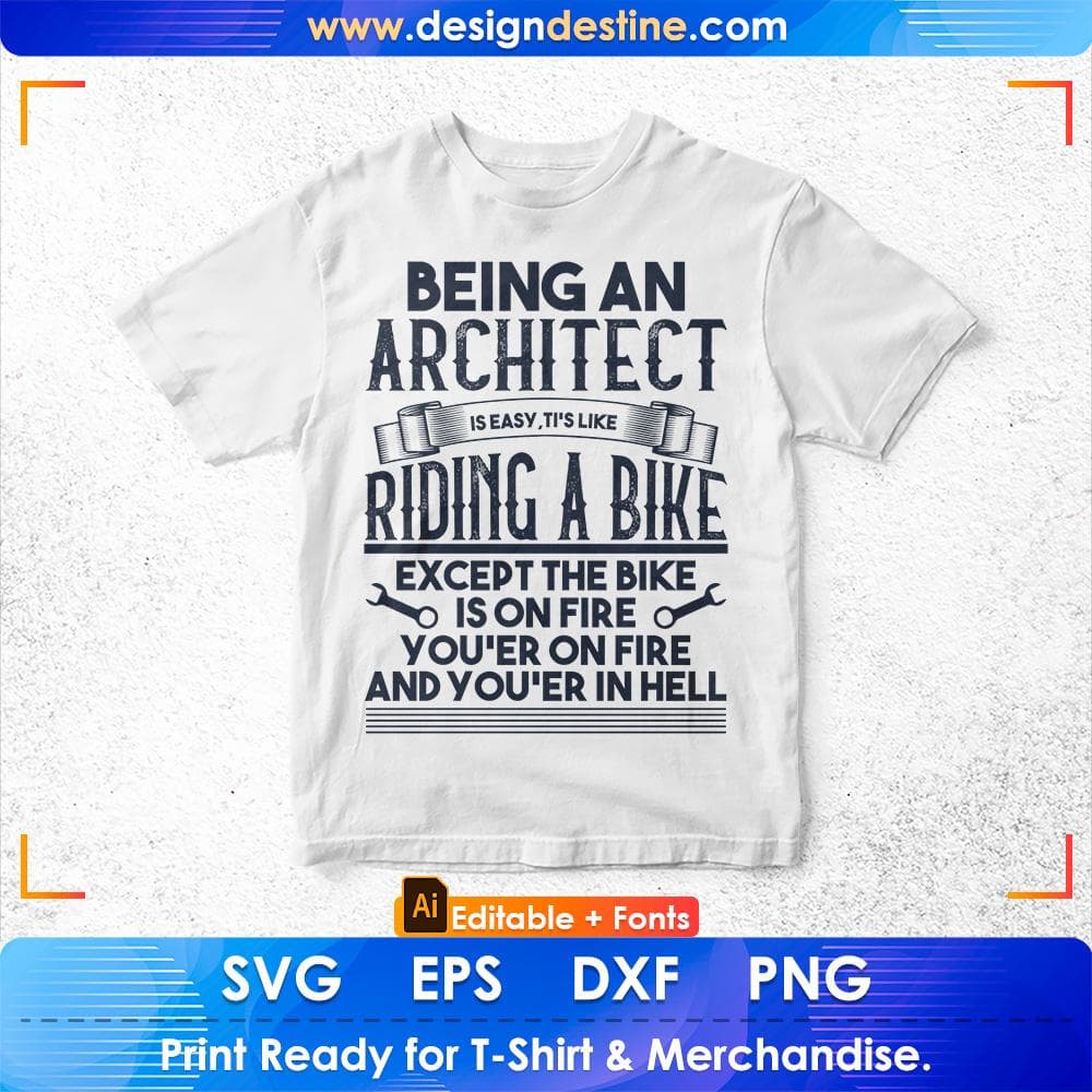 Being An Architect Is Easy It's Like Riding A Bike Except Architecture Editable T shirt Design Svg Cutting Printable Files