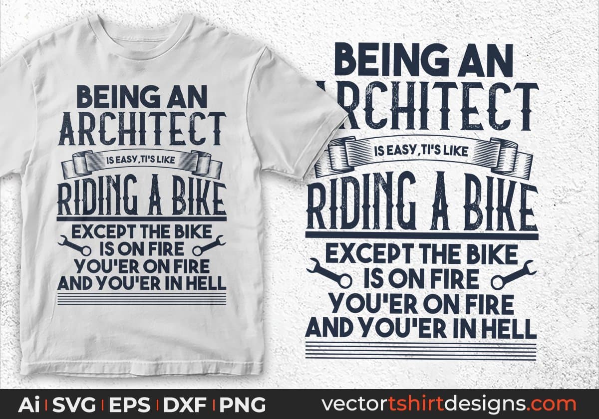 Being An Architect Is Easy It's Like Riding A Bike Except Architecture Editable T shirt Design Svg Cutting Printable Files