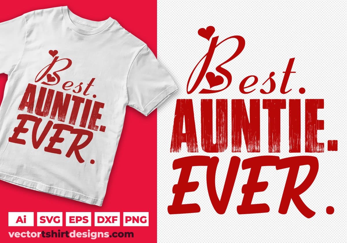Best Auntie Ever Aunt Editable T shirt Design Svg Cutting Printable Files